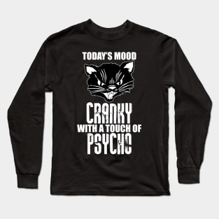 Cranky With A Touch Of Psycho Long Sleeve T-Shirt